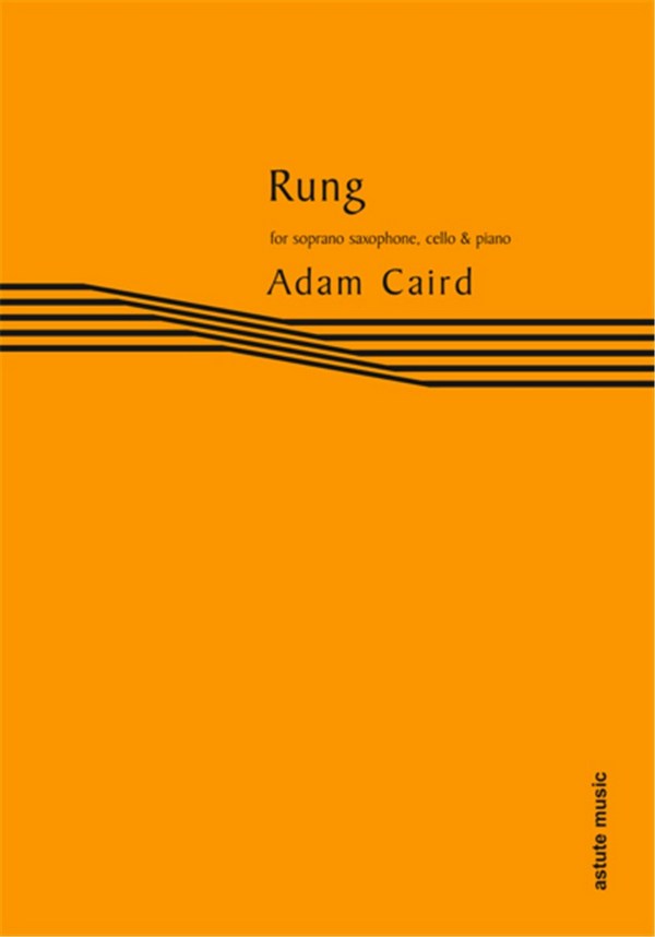 Adam Caird, Rung  Soprano Sax, Cello, Piano  Partitur + Stimmen