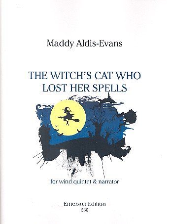 The Witch's Cat who lost her Spells for&nbsp;&nbsp;narrator, flute, oboe, clarinet, horn and bassoon&nbsp;&nbsp;score and parts (en)