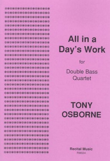 All in a Day's Work  for double bass quartet  score and parts