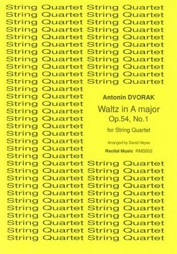 and Antonin Dvorak Ed: Heyes  Waltz No.1 in A major  string quartet