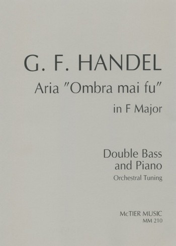 Aria 'Ombra mai fu' in F Major  for double bass and piano (Orchestral Tuning)  