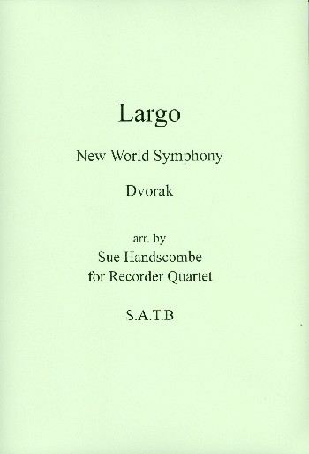 Largo from New World Symphony  for 4 recorders (SATB)  score and parts