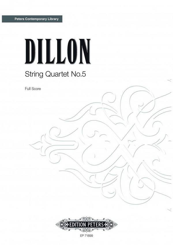 Dillon, James String Quartet No. 5&nbsp;&nbsp;für Streichquartett&nbsp;&nbsp;Partitur