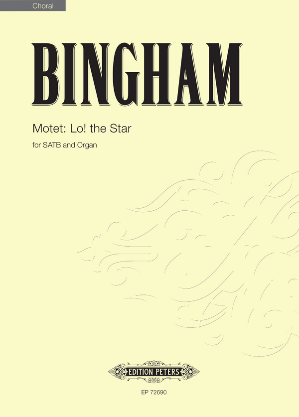 Bingham, J.&nbsp;&nbsp;Motet: Lo! The Star, CP., Gem. Chor, Orgel, GH.&nbsp;&nbsp;Lo! The Star (CP)