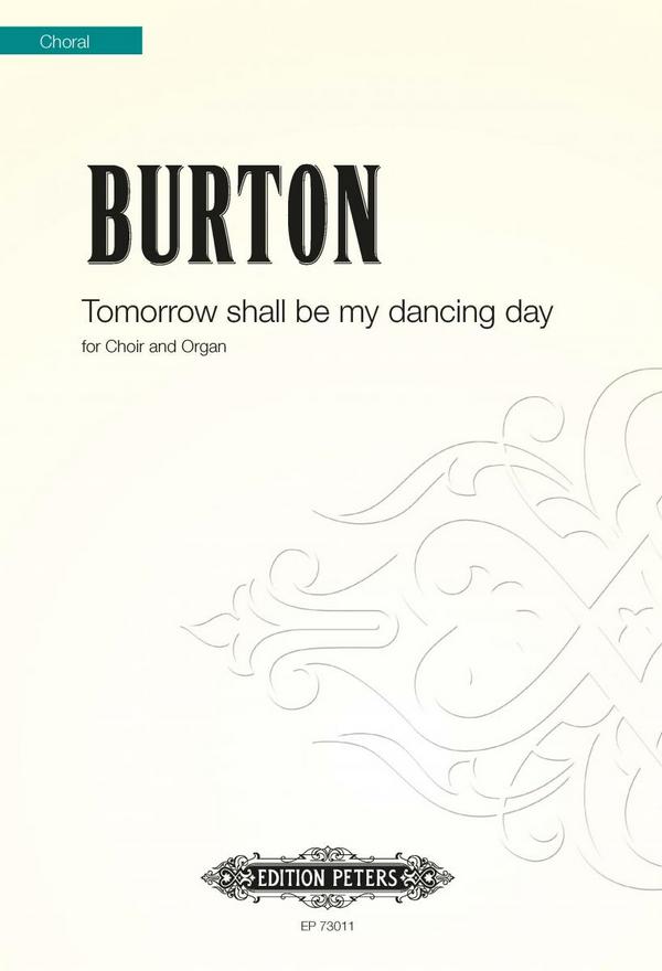 Burton, James, Tomorrow shall be my dancing day&nbsp;&nbsp;für Choir and Organ&nbsp;&nbsp;