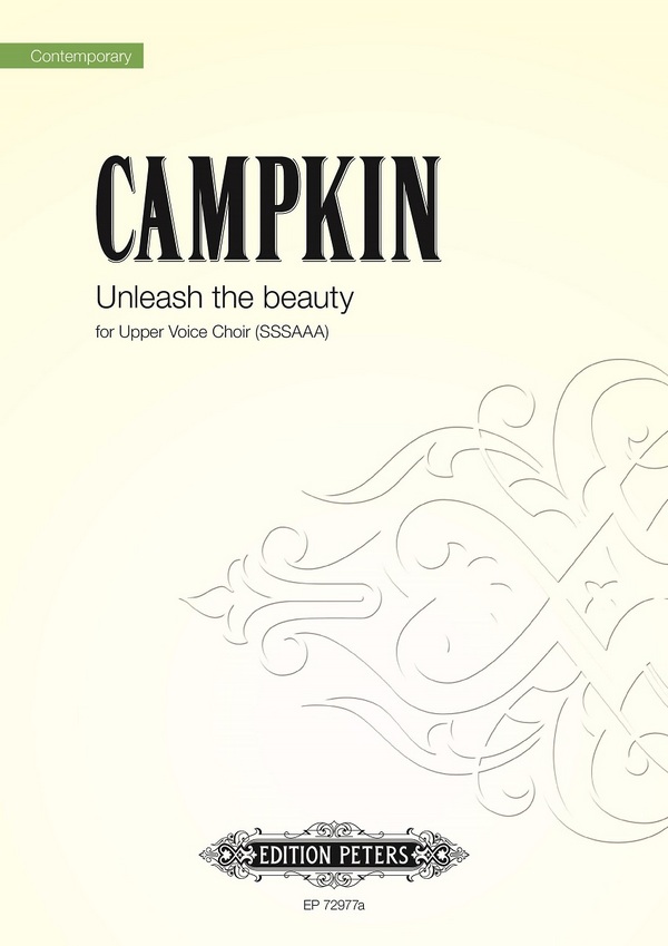 Campkin, Unleash The Beauty&nbsp;&nbsp;für Upper Voice Choir (SSSAAA)&nbsp;&nbsp;