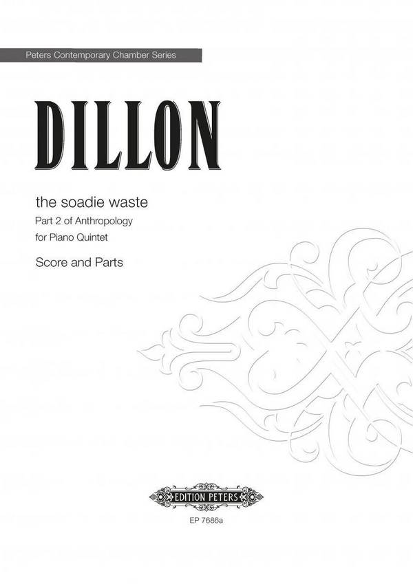 Dillon, James The Soadie Waste&nbsp;&nbsp;&nbsp;&nbsp;Partitur und Stimmen