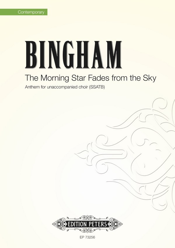 Bingham, Judith, The Morning Star (fades from the sky)&nbsp;&nbsp;für unaccompanied choir (SATB)&nbsp;&nbsp;