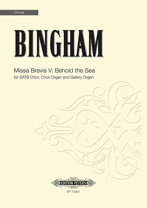 Missa brevis no.5 - Behold the Sea&nbsp;&nbsp;for mixed chorus, choir organ and gallery organ&nbsp;&nbsp;Score