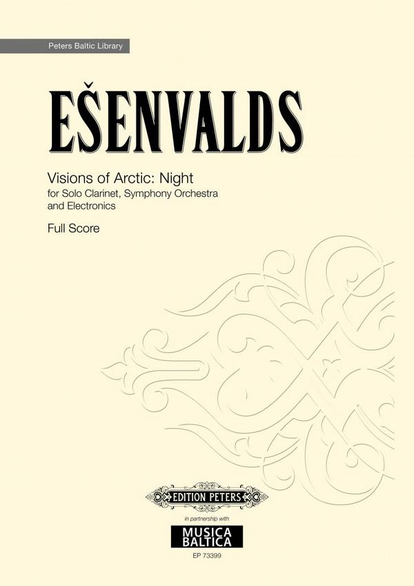 Visions of Arctic: Night (Arktikas nakts vizijas)&nbsp;&nbsp;für Soloklarinette, Sinfonieorchester und Elektronik&nbsp;&nbsp;Partitur