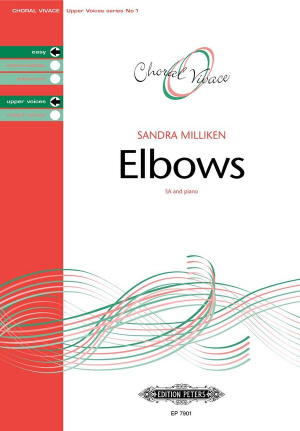 Elbows&nbsp;&nbsp;for female chorus and piano&nbsp;&nbsp;Score