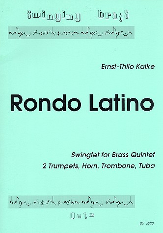 Rondo latino&nbsp;&nbsp;für 2 Trompeten, Horn, Posaune und Tuba&nbsp;&nbsp;Partitur und Stimmen