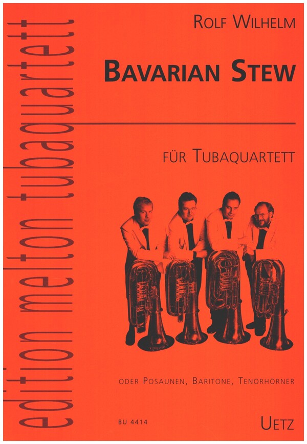 Bavarian Stew&nbsp;&nbsp;for 4 Tuben (oder Posaunen, Baritone, Tenorhörner)&nbsp;&nbsp;Partitur und Stimmen