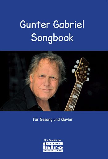 Gunter Gabriel Songbook  für Gesang und Klavier mit Akkorden  