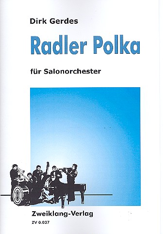 Radler-Polka: für Salonorchester&nbsp;&nbsp;Direktion und Stimmen&nbsp;&nbsp;
