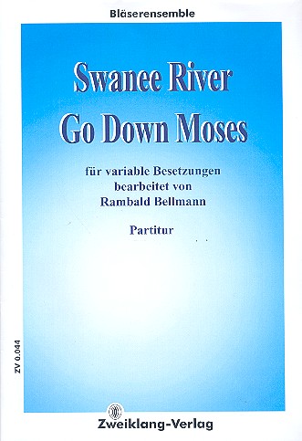 Swanee River  und  Go down Moses:&nbsp;&nbsp;für Blasorchester&nbsp;&nbsp;Direktion und Stimmen