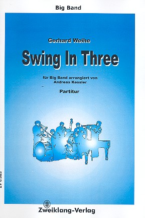 Swing In Three: für Big Band&nbsp;&nbsp;Direktion und Stimmen&nbsp;&nbsp;