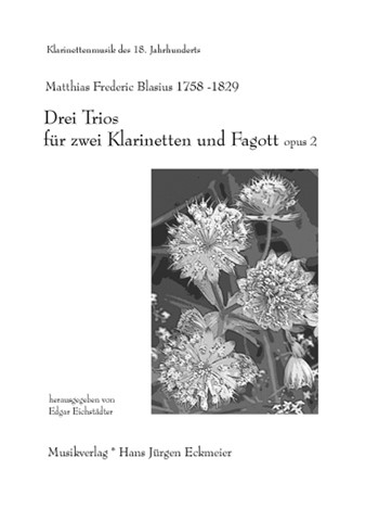 Blasius, M. F.  3 Trios f. 2 Klar. und Fagott  2 Klarinetten u. Fagott