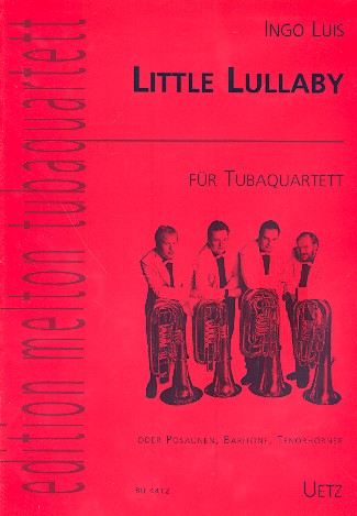 Little Lullaby für Tubaquartett  (Posaunen/ Baritone/ Tenorhörner)  