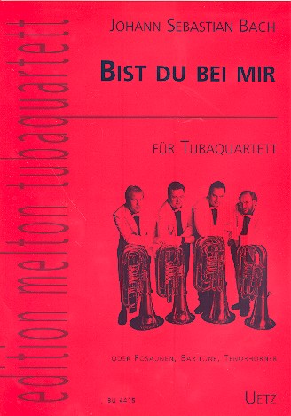 Bist du bei mir&nbsp;&nbsp;für Tubaquartett&nbsp;&nbsp;Partitur und Stimmen