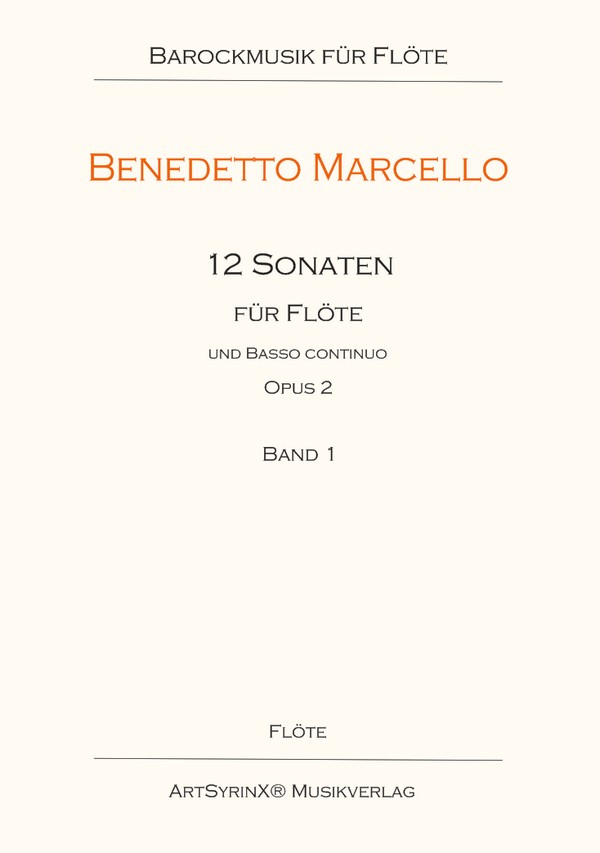 Marcello, Benedetto 12 Sonaten für Flöte und B. c.&nbsp;&nbsp;Flöte, Basso continuo: Flöte&nbsp;&nbsp;Stimme(n)