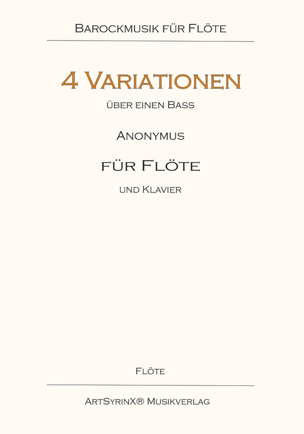 Anonym 4 Variationen über einen Bass  Flöte, Klavier: Flöte  Stimme(n)