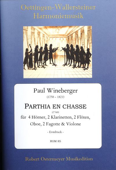 Wineberger, Paul Parthia en chasse  Flöte (2), Oboe, Klarinette (2), Horn (4), Fagott (2), Kontrabass  Partitur, Stimmensatz