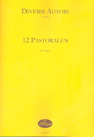 12 Pastoralen diverser Autoren  für Orgel  