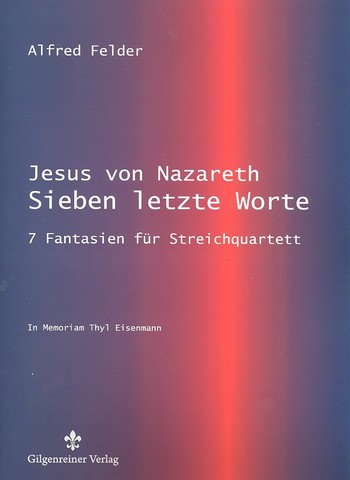 Jesus von Nazareth - Sieben letzte Worte  für Streichquartett  Partitur und Stimmen