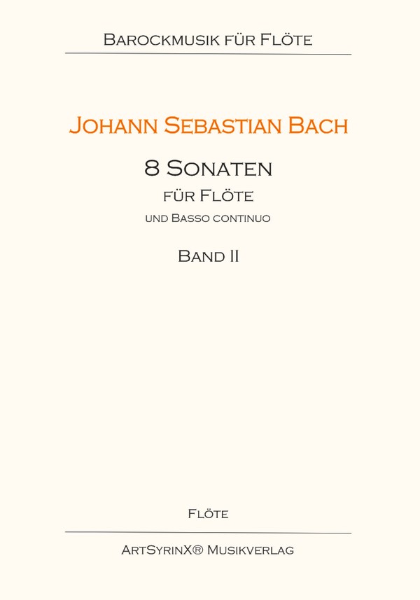 Bach, Johann Sebastian 8 Sonaten für Flöte und Bc&nbsp;&nbsp;Flöte, Klavier: Flöte&nbsp;&nbsp;Stimme(n)