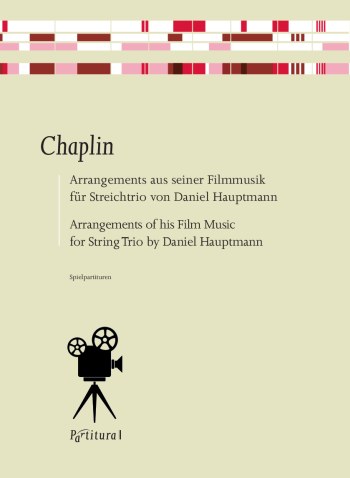 Chaplin - Arrangements aus seiner Fimmusik  für Violine, Viola und Violoncello  3 Spielpartituren