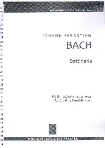 Battinerie aus Orchestersuite h-Moll BWV1067&nbsp;&nbsp;für flexibles Ensemble&nbsp;&nbsp;Partitur und 35 Stimmen