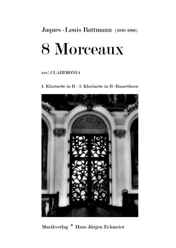 Battmann, J.-L.  8 Morceaux f. 1. Klar. in B, 2. in B und Bassetthorn  2 Klarinetten in B u. Bassetthorn