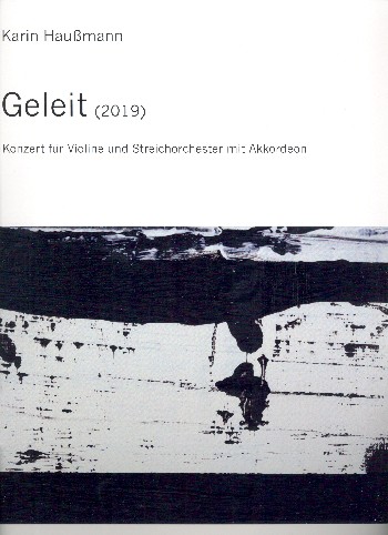 Geleit&nbsp;&nbsp;für Violine und Streichorchester mit Akkordeon&nbsp;&nbsp;Partitur Din A3