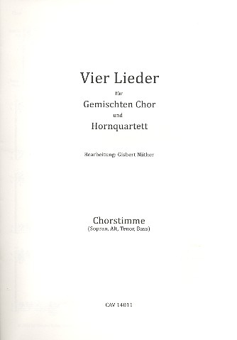 4 Lieder  für gem Chor und 4 Hörner  Chorpartitur