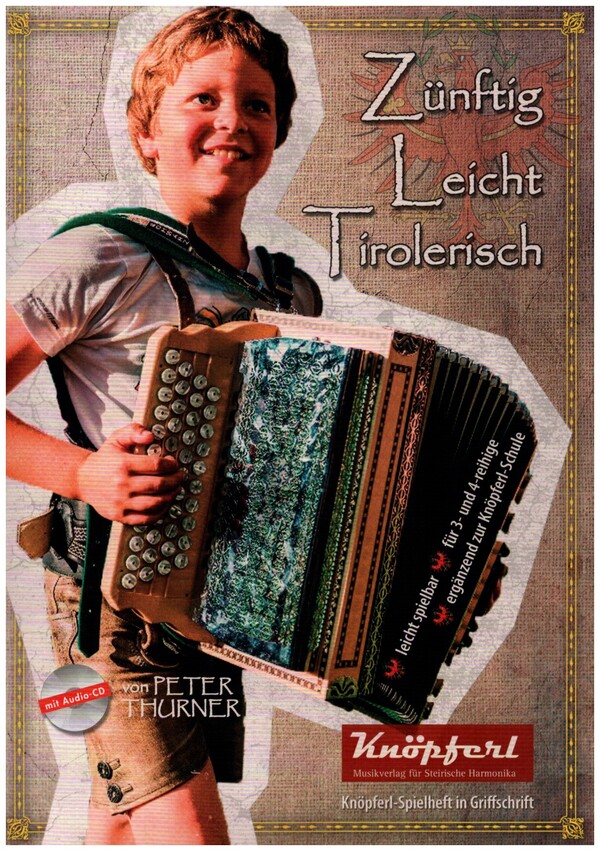 Zünftig Leicht Tirolerisch (+CD)  für Steirische Harmonika in Griffschrift  