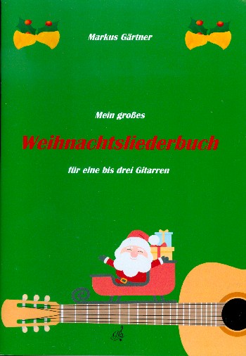Mein grosses Weihnachtsliederbuch  für 1-3 Gitarren  Spielpartitur