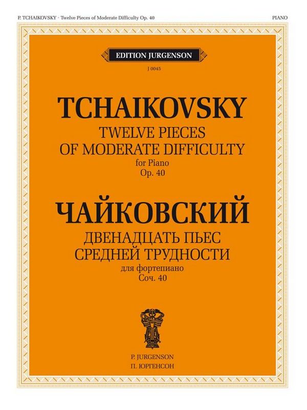 Pyotr Ilyich Tchaikovsky, 12 Pieces of Moderate Difficulty, Op. 40  Piano  