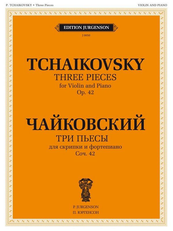 Pyotr Ilyich Tchaikovsky, 3 Pieces, Op. 42 for Violin and Piano  Violin and Piano  