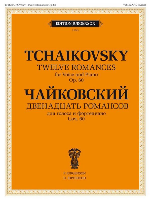 Pyotr Ilyich Tchaikovsky, 12 Romances, Op. 60  Vocal and Piano  