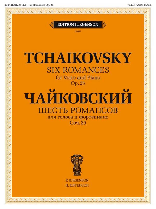 Pyotr Ilyich Tchaikovsky, 6 Romances, Op. 25  Vocal and Piano  