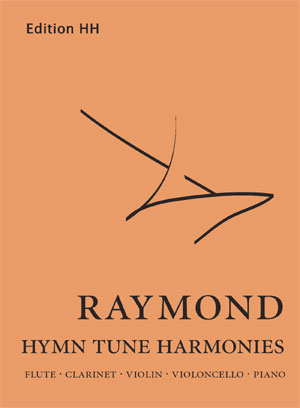 Raymond, Timothy Hymn Tune Harmonies&nbsp;&nbsp;&nbsp;&nbsp;Full score & parts