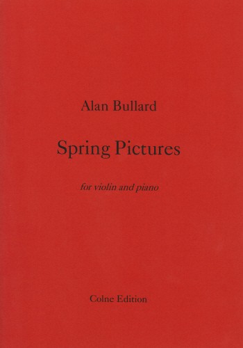 Alan Bullard  Spring Pictures  violin & piano