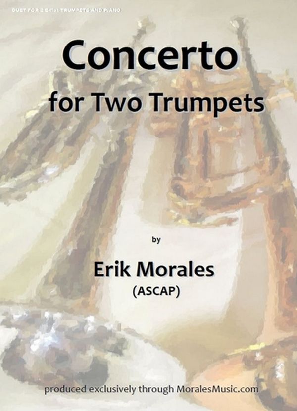 Erik Morales, Concerto For Two Trumpets&nbsp;&nbsp;2 Trumpets and Piano&nbsp;&nbsp;Buch + Einzelstimme