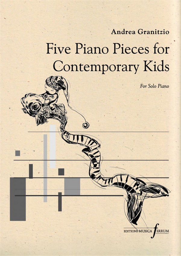Andrea Granitzio, Five Piano Pieces for the Contemporary Kids  for piano  