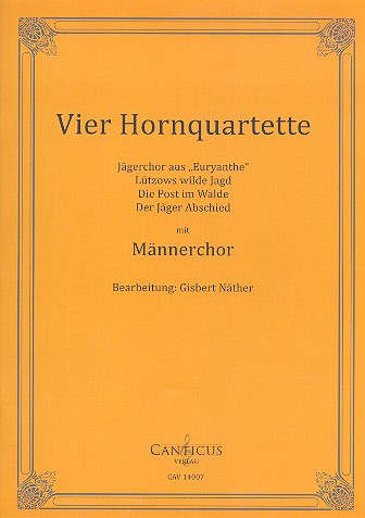 4 Hornquartette mit Männerchor  für Männerchor und 4 Hörner  Partitur und Instrumentalstimmen