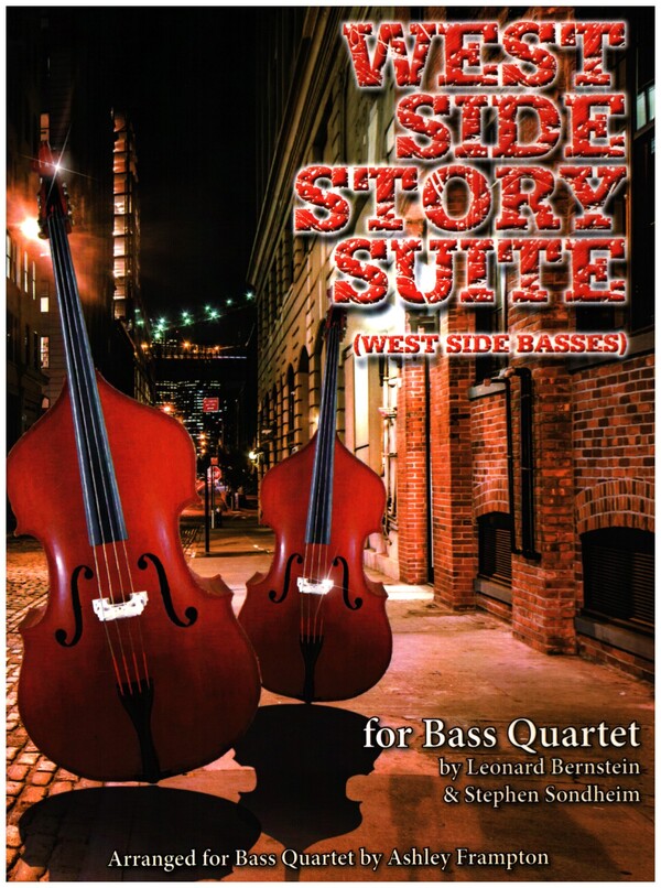 West Side Story Suite (West Side Basses)&nbsp;&nbsp;for 4 double basses&nbsp;&nbsp;score and parts