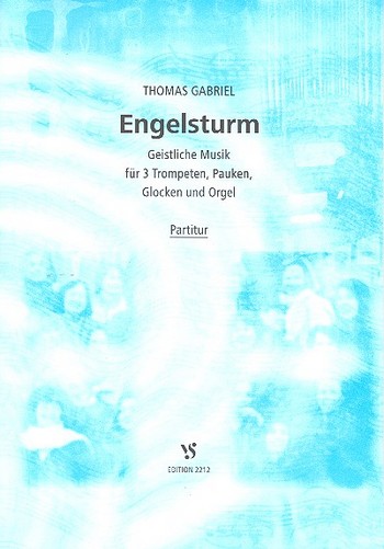 Engelsturm&nbsp;&nbsp;Geistliche Musik für 3 Trompeten, Pauken, Glocken und Orgel&nbsp;&nbsp;Partitur