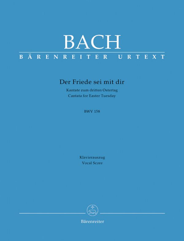 Der Friede sei mit dir BWV158 Kantate zum&nbsp;&nbsp;3. Ostertag für Bass, Chor und Orchester&nbsp;&nbsp;Klavierauszug