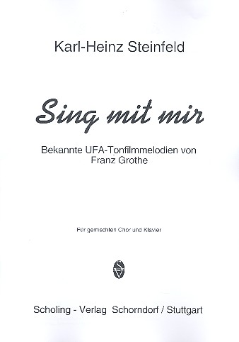 Sing mit mir bekannte  UFA-Tonmelodien für gem Chor  und Klavier,   Singpartitur (= Klavierpartitur)
